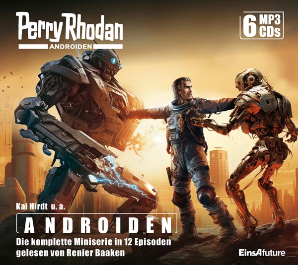 Perry Rhodan Androiden: Die komplette Miniserie (6 MP3-CDs)