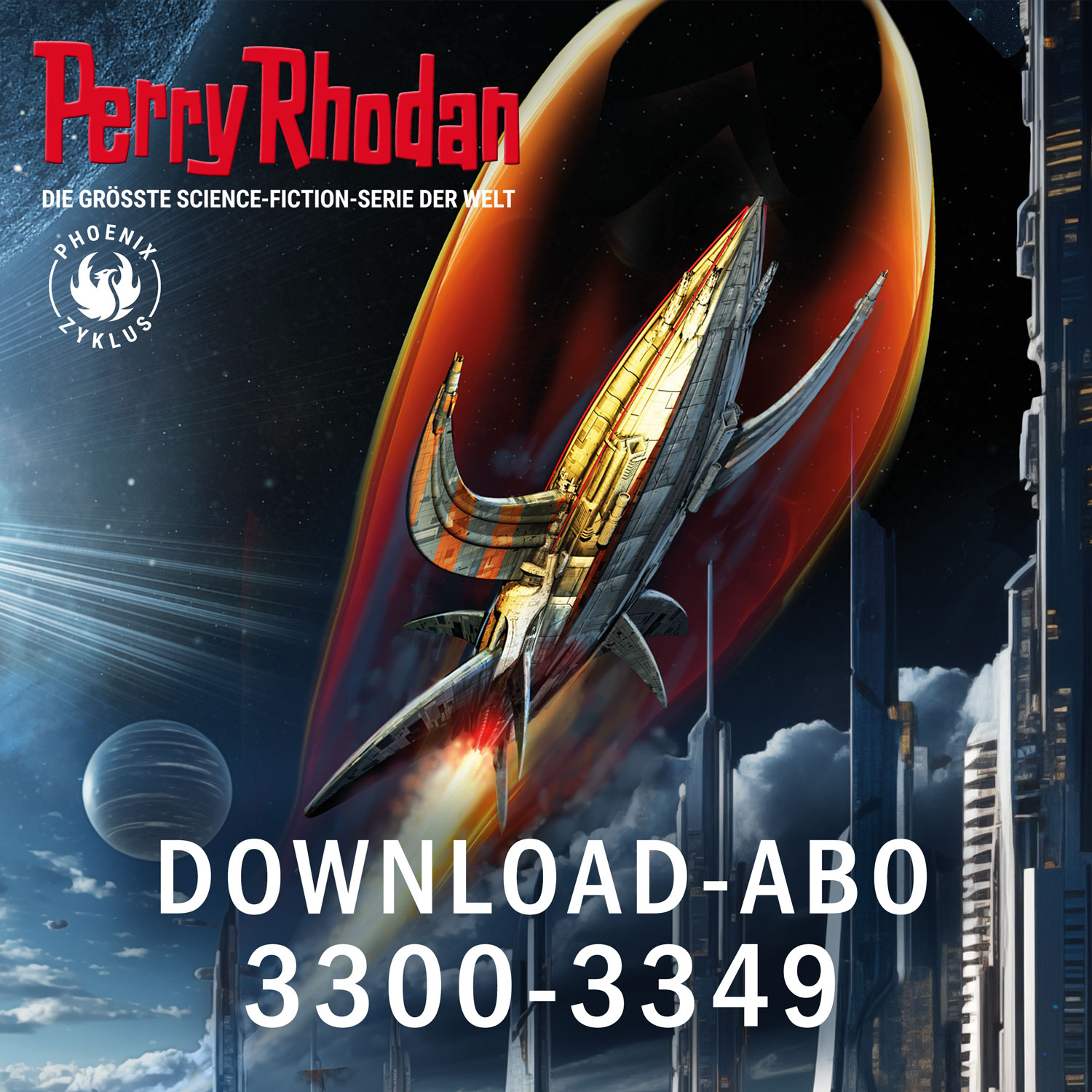 PERRY RHODAN 3300-3349 PHOENIX-Zyklus, Teil 1 (Download-Abo)